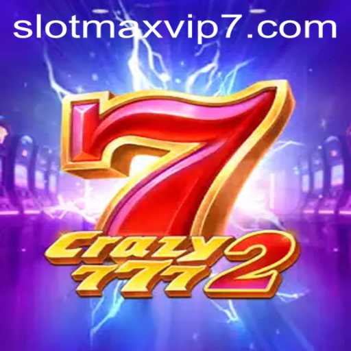 Experience the Thrill of Crazy7772: A Deep Dive into the Exciting Slotmax VIP Slots Game