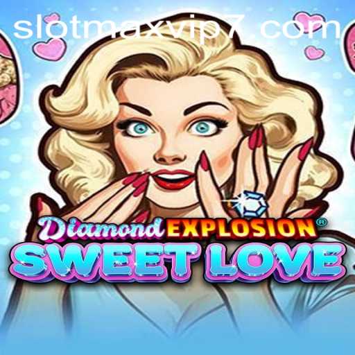 Unlocking the Sparkle of DiamondExplosionSweetLove in the SlotMax VIP Realm