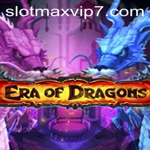 EraOfDragons: A Journey into the Fantasy World of Slotmax VIP