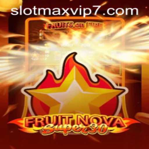 Exploring FruitrNovaSupe30 and Its Catapult into Slotmax VIP's Gaming Universe