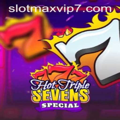Unveiling the Thrills of HotTripleSevensSpecial: A Deep Dive into SlotMax VIP Gaming