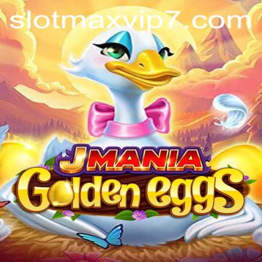 Explore the Exciting World of JManiaGoldenEggs and Unlock Slotmax VIP Rewards