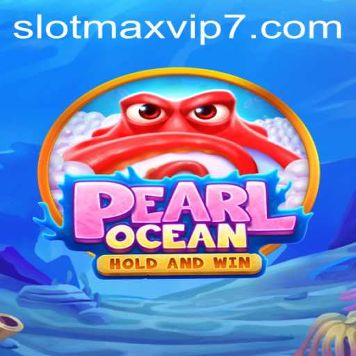 Dive into the Exciting World of PearlOcean: An In-Depth Look at Slotmax VIP