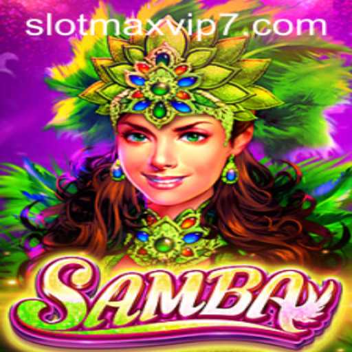 Samba Slot Game: Dive into a Vibrant World of Fun with Slotmax VIP