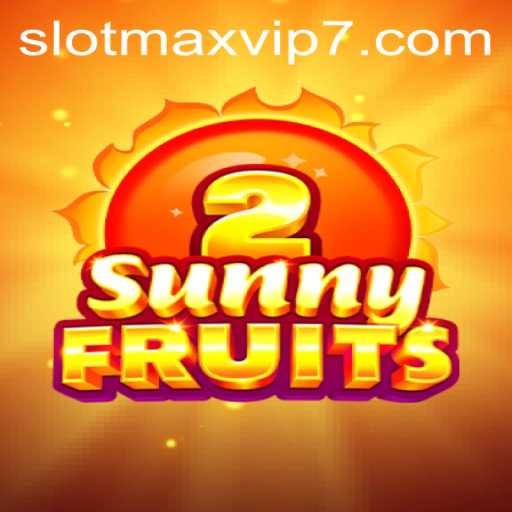 Unveiling the Thrills of SunnyFruits2 Slot Game on Slotmax VIP