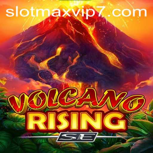 VolcanoRisingSE: An Engaging Adventure in the World of Slotmax VIP