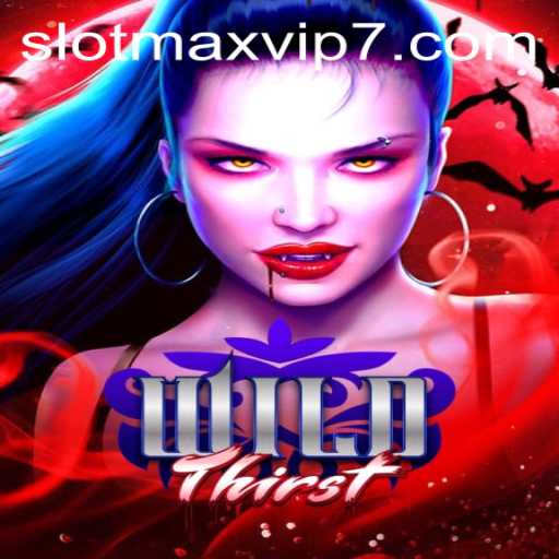 WildThirst: An Exciting New Adventure in Slot Gaming